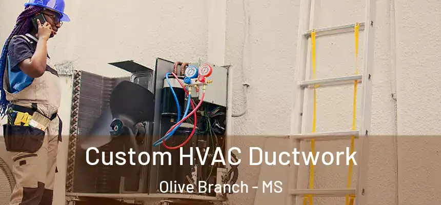  Custom HVAC Ductwork Olive Branch - MS