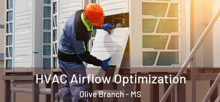 HVAC Airflow Optimization Olive Branch - MS